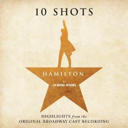 Hamilton (cd) : 10 shots : highlights from the original Broadway cast recording (cd)