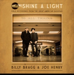 Shine A Light: Field Recordings from the Great American Railroad (cd)