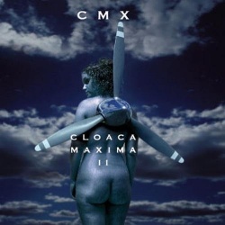 CMX - CLOACA MAXIMA 2 (CD)