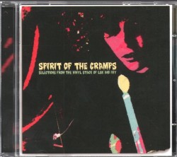 Spirit of The Cramps (cd) : selections from the vinyl stack of Lux and Ivy