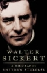Walter Sickert: A Life