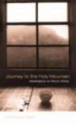Journey to the Holy Mountain - Meditations on Mount Athos