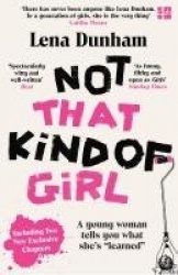 Not That Kind of Girl - A Young Woman Tells You What She’s “Learned”