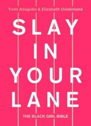 Slay In Your Lane - The Black Girl Bible