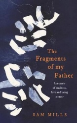 The Fragments of my Father - A Memoir of Madness, Love and Being a Carer