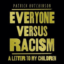 Everyone Versus Racism - A Letter to My Children
