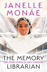 The Memory Librarian - And Other Stories of Dirty Computer