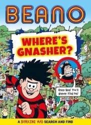 Beano Where’s Gnasher? - A Barking Mad Search and Find Book