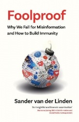 Foolproof - Why We Fall for Misinformation and How to Build Immunity