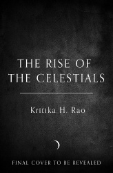The Rise of the Celestials