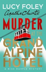 Murder at the Grand Alpine Hotel - The New Miss Marple Novel