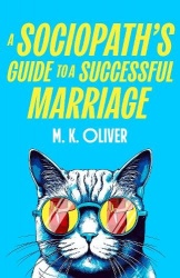 A Sociopath's Guide to a Successful Marriage