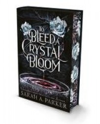 To Bleed a Crystal Bloom. Special Deluxe Edition
