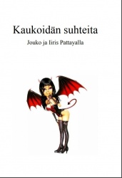 Kaukoidän suhteita : Jouko ja Iiris Pattayalla