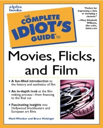 Complete Idiot's Guide to Movies, Flicks, and Films
