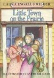 Little Town on the Prairie - A Newbery Honor Award Winner
