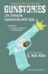 Gunstories - Life-Changing Experiences with Guns