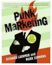 Punk Marketing - Get Off Your Ass and Join the Revolution