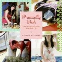 Practically Posh - The Smart Girls' Guide to a Glam Life