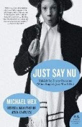 Just Say NU - Yiddish for Every Occasion (When English Just Won't Do)