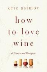 How to Love Wine