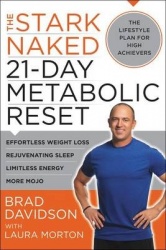 The Stark Naked 21-Day Metabolic Reset - Effortless Weight Loss, Rejuvenating Sleep, Limitless Energy, More Mojo
