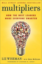 Multipliers - How the Best Leaders Make Everyone Smarter