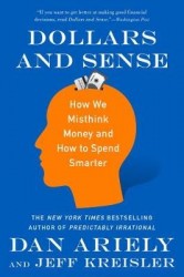Dollars and Sense - How We Misthink Money and How to Spend Smarter