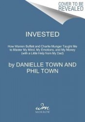 Invested - How I Learned to Master My Mind, My Fears, and My Money to Achieve Financial Freedom and Live a More Authentic Life (