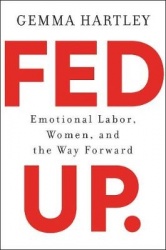 Fed Up - Emotional Labor, Women, and the Way Forward