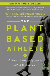 The Plant-Based Athlete - A Game-Changing Approach to Peak Performance