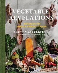 Vegetable Revelations - Inspiration for Produce-Forward Cooking