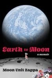 Earth to Moon - A Memoir