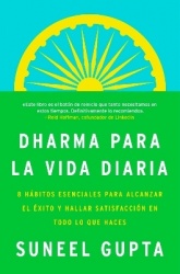 Everyday Dharma  Dharma Para La Vida Diaria - 8 Hábitos Esenciales Para Alcanzar El Éxito Y Hallar Satisfacción En Todo Lo Que 
