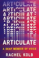 Articulate - A Deaf Memoir of Voice