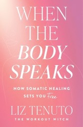 When the Body Speaks - How Somatic Healing Sets You Free