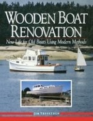 Wooden Boat Renovation: New Life for Old Boats Using Modern Methods