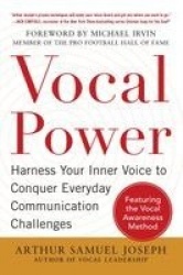 Vocal Power: Harness Your Inner Voice to Conquer Everyday Communication Challenges, with a foreword by Michael Irvin