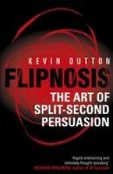 Flipnosis - The Art of Split-Second Persuasion