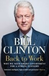 Back to Work - Why We Need Smart Government for a Strong Economy