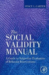 The Social Validity Manual - A Guide to Subjective Evaluation of Behavior Interventions