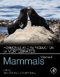 Hormones and Reproduction of Vertebrates, Volume 5 - Mammals