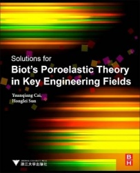 Solutions for Biot's Poroelastic Theory in Key Engineering Fields - Theory and Applications