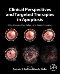 Clinical Perspectives and Targeted Therapies in Apoptosis - Drug Discovery, Drug Delivery, and Disease Prevention