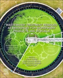 Wastewater Treatment Residues as Resources for Biorefinery Products and Biofuels