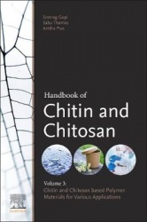 Handbook of Chitin and Chitosan - Volume 3: Chitinand Chitosan-based Polymer Materials for Various Applications