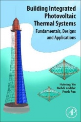 Building Integrated Photovoltaic Thermal Systems - Fundamentals, Designs and Applications