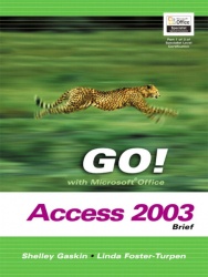 GO! with Microsoft Office Access 2003 Volume 1- Adhesive Bound