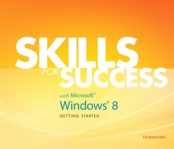 Skills for Success with Windows 8 Getting Started