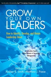 Grow Your Own Leaders - How to Identify, Develop, and Retain Leadership Talent